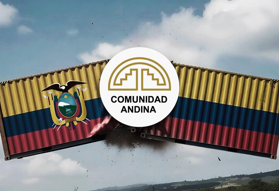La Comunidad Andina frente a la guerra de aranceles entre Ecuador y Colombia