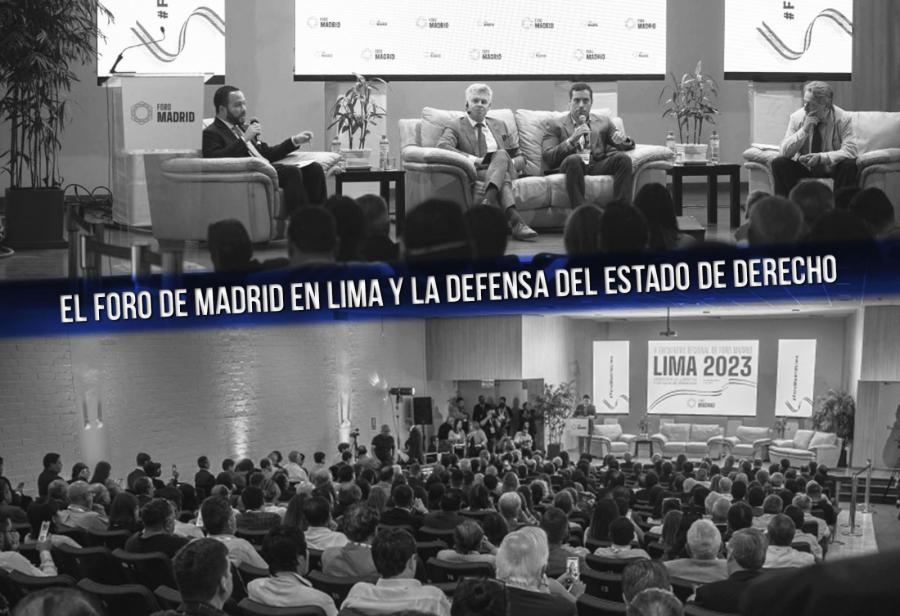 El Foro de Madrid en Lima y la defensa del Estado de derecho y la hispanidad