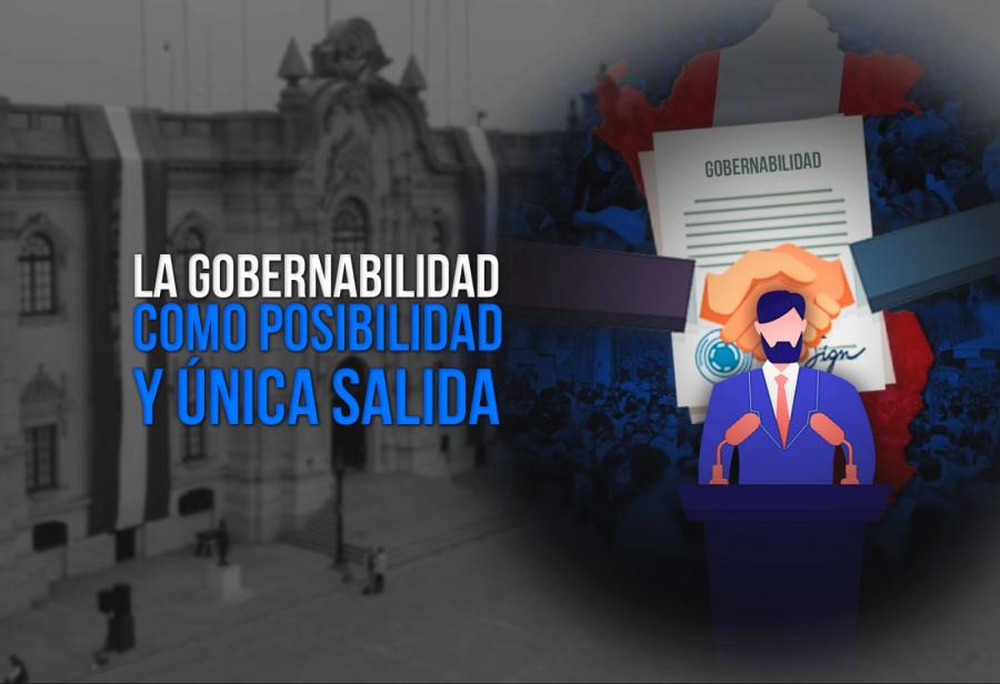 La gobernabilidad como posibilidad y única salida