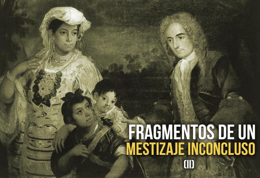 Fragmentos de un mestizaje inconcluso (II)