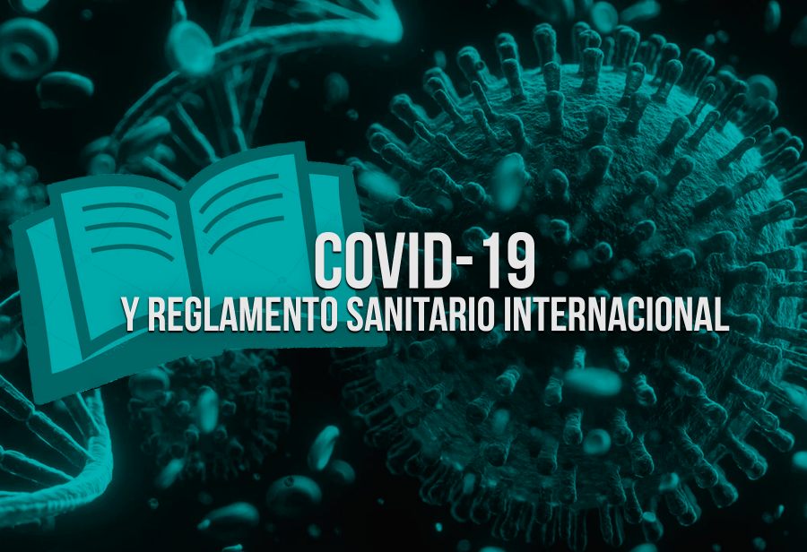 Covid-19 y Reglamento Sanitario Internacional