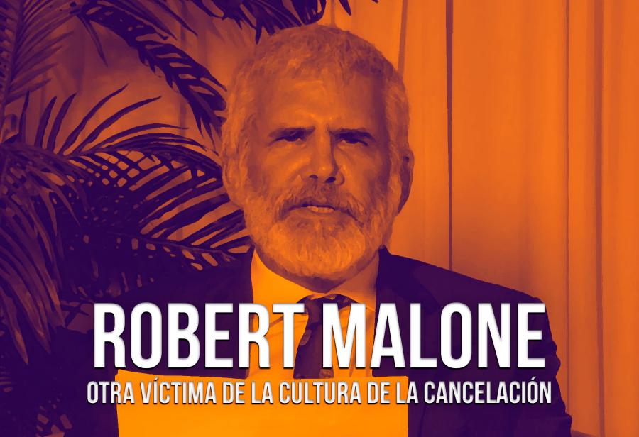 Robert Malone: otra víctima de la cultura de la cancelación