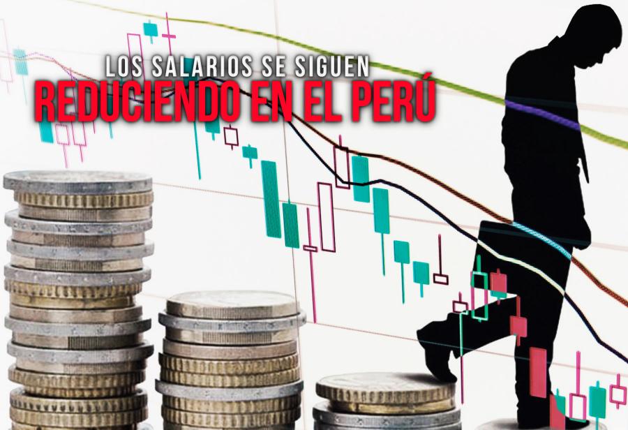Los salarios se siguen reduciendo en el Perú