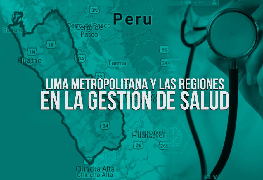 Lima Metropolitana y las regiones en la gestión de salud