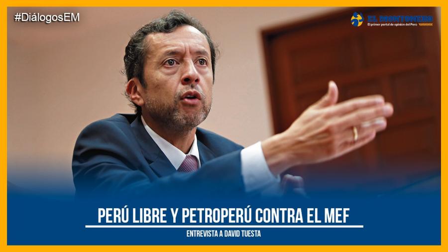 Perú Libre y Petroperú contra el MEF