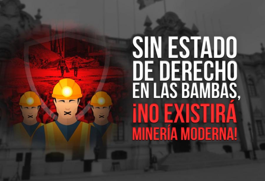 Sin Estado de derecho en Las Bambas, ¡no existirá minería moderna!