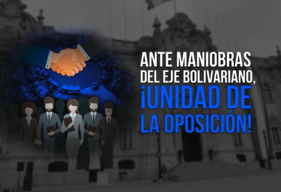 Ante maniobras del eje bolivariano, ¡unidad de la oposición!