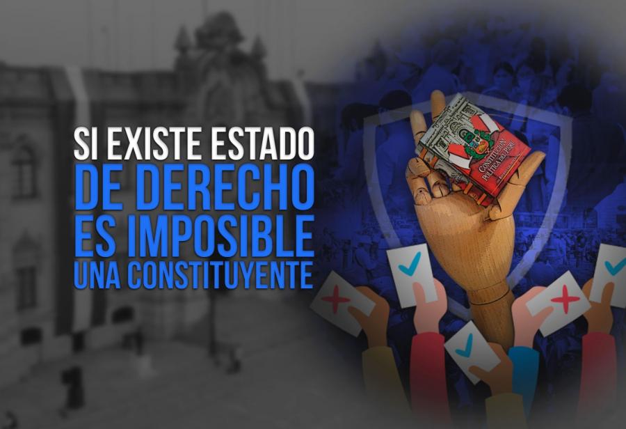 Si existe Estado de derecho es imposible una constituyente